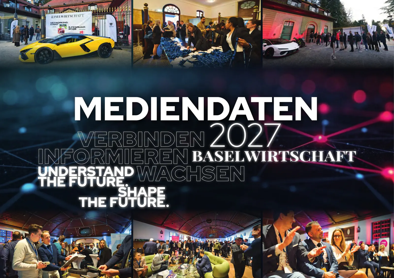Titelseite der BASELWIRTSCHAFT Mediendaten 2027: der Schriftzug Mediendaten 2027 über den Wörtern Verbinden, Informieren, Wachsen und Understand the future. Shape the future., gerahmt von sechs Fotos vom Networking Event